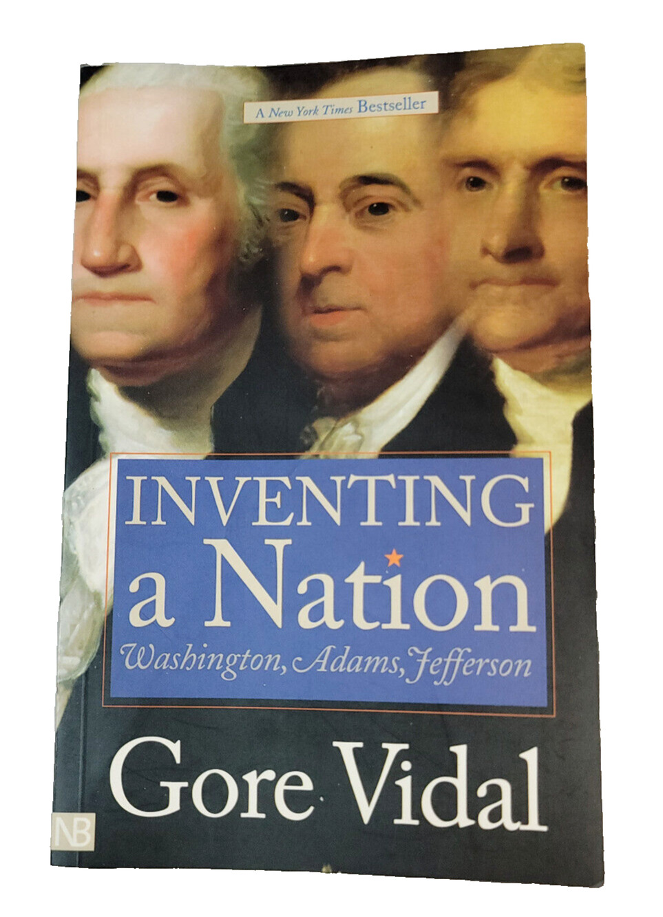 Inventing a Nation: Washington, Adams, Jefferson Gore Vidal paperback Yale Books